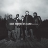 Dave Matthews Band - If I Had It All