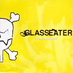 7 Years Bad Luck - Glasseater