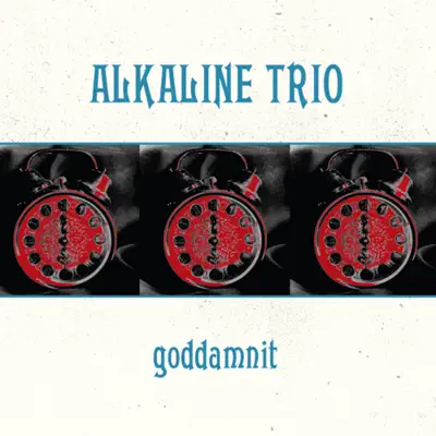 Goddamnit - Alkaline Trio