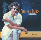 Caroline, or Change (Original Broadway Cast Recording)