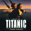 Back to Titanic (More Music from the Motion Picture) album lyrics, reviews, download