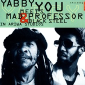 Yabby You Meets Mad Professor & Black Steel In Ariwa Studio artwork