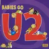 Babies Go U2 album lyrics, reviews, download