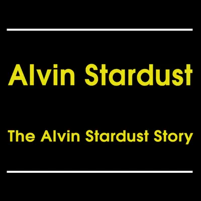 The Alvin Stardust Story - Alvin Stardust