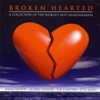 Broken Hearted - A Collection of the World's Best Heartbreakers (Re-Recorded Versions), 2002