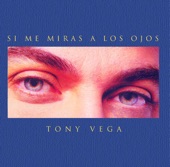 TONY VEGA - SI YO VUELVO A ENCONTRARLA