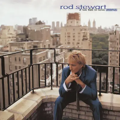 If We Fall In Love Tonight - Rod Stewart