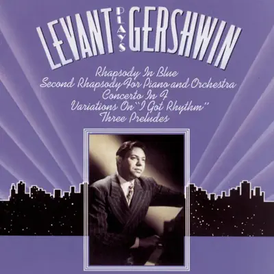 Levant Plays Gershwin - Oscar Levant Levant Plays Gershwin - Oscar Levant
