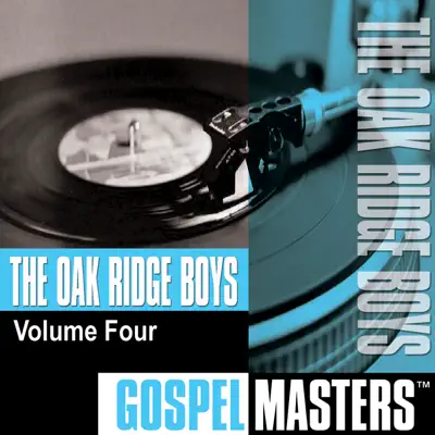 Gospel Masters: The Oak Ridge Boys, Vol. 4 - EP - The Oak Ridge Boys Gospel Masters: The Oak Ridge Boys, Vol. 4 - EP - The Oak Ridge Boys