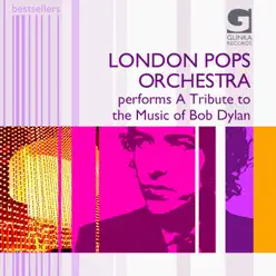 London Pops Orchestra performs A Tribute to the Music of Bob Dylan - London Pops Orchestra London Pops Orchestra performs A Tribute to the Music of Bob Dylan - London Pops Orchestra