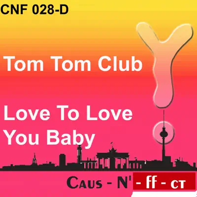 Love to Love You Baby - Single - Tom Tom Club
