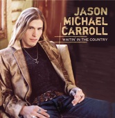 Jason Michael Carroll - Livin' Our Love Song