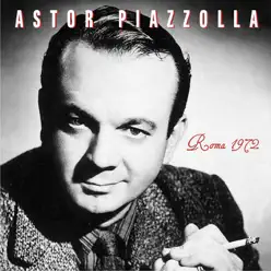 Roma 1972 - Ástor Piazzolla