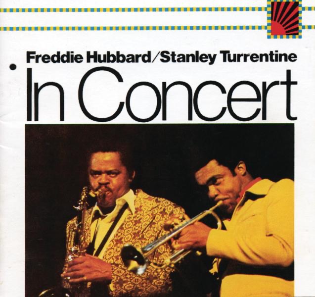 In Concert: Volume 1 & 2 by Freddie Hubbard, Stanley Turrentine