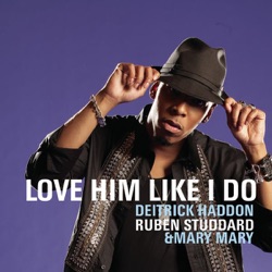 Deitrick Haddon - Love Him Like I Do