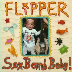 Sex Bomb Baby by Flipper album reviews, ratings, credits