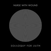 Nurse With Wound - Soliloquy for Lilith 1