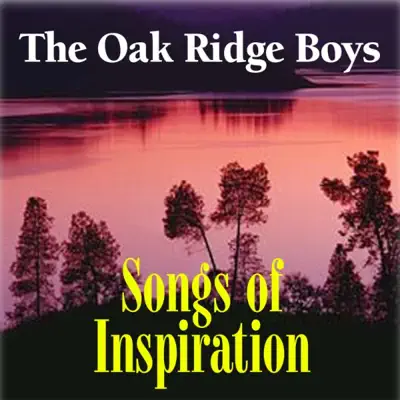 Songs of Inspiration - The Oak Ridge Boys