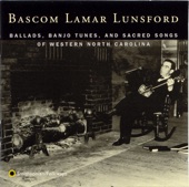 Bascom Lamar Lunsford - I Wish I Was a Mole In the Ground