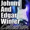 Johnny and Edgar Winter Collection album lyrics, reviews, download