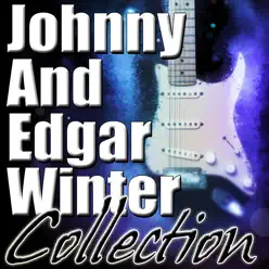Johnny and Edgar Winter Collection - Johnny Winter