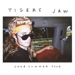 2008 Tour - Single - Tigers Jaw