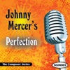 Johnny Mercer's Perfection - The Composer Series