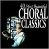 40 Most Beautiful Choral Classics album lyrics, reviews, download
