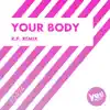 Your Body (R.P. Remix) - Single album lyrics, reviews, download
