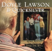 Doyle Lawson & Quicksilver - More Behind The Picture Than The Wall