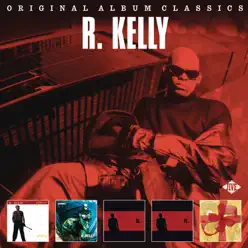 R. Kelly - Album Classics - R. Kelly