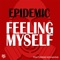 Feeling Myself (feat. Novaking) - Epidemic lyrics