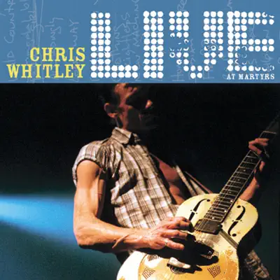 Live at Martyrs' - Chris Whitley