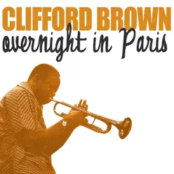 Overnight In Paris - Clifford Brown Overnight In Paris - Clifford Brown