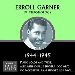 Complete Jazz Series 1944 - 1945 - Erroll Garner Complete Jazz Series 1944 - 1945 - Erroll Garner