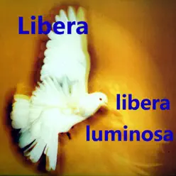 Libera Luminosa - Libera