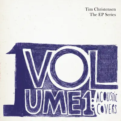Volume 1: Acoustic Covers (The EP Series) - Tim Christensen