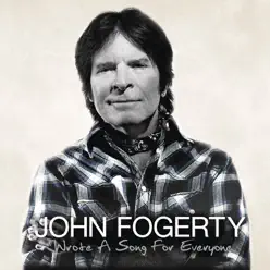 Wrote a Song For Everyone - John Fogerty
