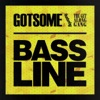 GotSome - Bassline (feat. The Get Along Gang)