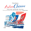 Giordano: Andrea Chénier - Coro del Teatro dell'Opera di Roma, Gabriele Santini & Orchestra del Teatro dell'Opera di Roma