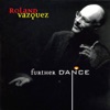 Further Dance (feat. Roland Vazquez, Anthony Jackson, Mark Soskin, Ricardo Candelaria & Walt Weiskopf)