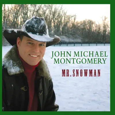 Mr. Snowman - John Michael Montgomery