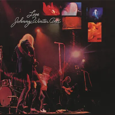Live Johnny Winter And - Johnny Winter Live Johnny Winter And - Johnny Winter