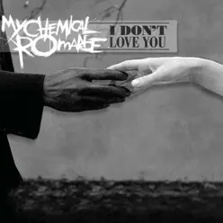 I Don't Love You - Single - My Chemical Romance
