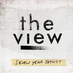 SEVEN YEAR SETLIST - The View