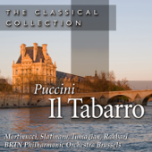 The Classical Collection: Puccini - Il Tabarro - BRTN Philharmonic Orchestra, Alexander Rahbari, Maria Slatinaru, Eduard Tumagian & Nicola Martinucci