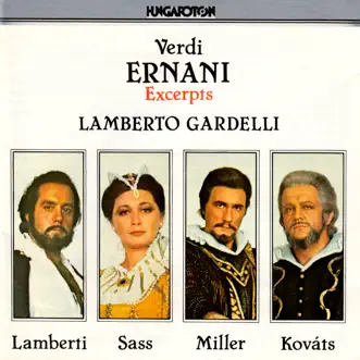 Act 1: Tu se' Ernani! Che mai vegg'io! Infelice!... e tuo credevi by Hungarian State Opera Chorus, Hungarian State Opera Orchestra, Male Chorus of the Hungarian People's Army, Lamberto Gardelli, Giorgio Lamberti, Lajos Miller, Sylvia Sass & Kolos Kováts song reviws