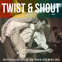 Various Artists - Twist and Shout - Dances and Crazes of the Rock and Roll Era artwork