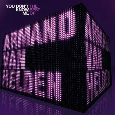 You Don't Know Me (The Best Of) - Armand Van Helden You Don't Know Me (The Best Of) - Armand Van Helden