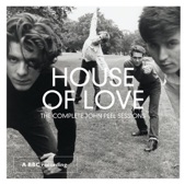 The House of Love: The Complete John Peel Sessions
